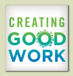 Creating Good Work